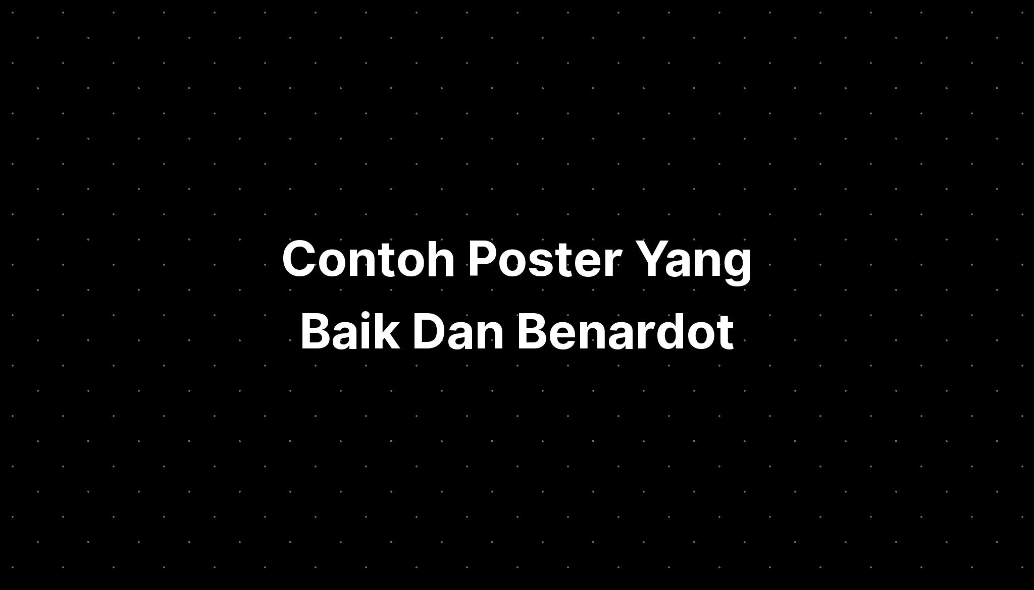 Contoh Poster Yang Baik Dan Benardot Imagesee